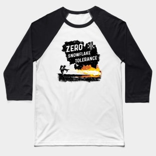 Anti Snowflake Zero Tolerance Baseball T-Shirt